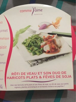 Rôti de veau et son duo de haricots plats & fèves de soja