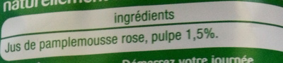 100% PUR JUSPamplemousse RoseRiche en vitamine CSans sucres ajoutés** Comme tous les jus de fruits. Contient les sucres naturellement présents dans les fruits. ingredients label
