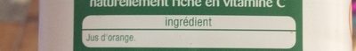 100% Pur jus Orangesans pulpeRiche en vitamines CSans sucres ajoutés** Comme tous les jus de fruits. Contient les sucres naturellement présents dans les fruits. ingredients label
