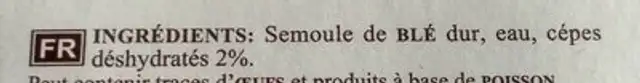 Pâtes de semoule au blé dur aux cèpes ingredients label