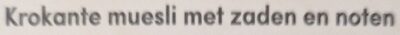 Krokante muesli met zaden en noten